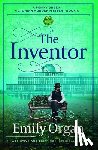 Organ, Emily - The Inventor: An Addictive and Gripping Historical Mystery