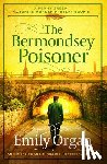 Organ, Emily - The Bermondsey Poisoner: An immersive and thrilling historical mystery