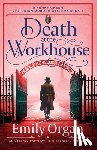 Organ, Emily - Death at the Workhouse: An utterly captivating historical mystery
