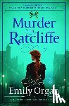 Organ, Emily - Murder in Ratcliffe: A riveting Victorian murder mystery