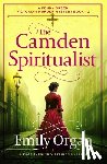 Organ, Emily - The Camden Spiritualist: A page-turning Victorian mystery