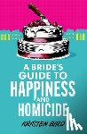 Bird, Kristen - Bride's Guide to Happiness and Homicide