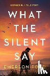 Ford, Emerson - What the Silent Say: Inspired by a True Story