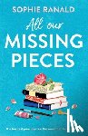 Ranald, Sophie - All Our Missing Pieces