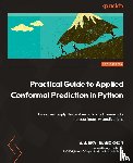 Manokhin, Valery - Practical Guide to Applied Conformal Prediction in Python