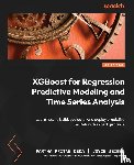 Deka, Partha Pritam, Weiner, Joyce - XGBoost for Regression Predictive Modeling and Time Series Analysis