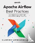 Intorf, Dylan, Storey, Dylan, Doorn, Kendrick van - Apache Airflow Best Practices