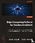 Iyengar, Ashok, Pearson, Joseph - Edge Computing Patterns for Solution Architects