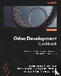 Daudi, Husen, Vora, Jay, Gajjar, Parth - Odoo Development Cookbook - Fifth Edition