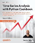 Atwan, Tarek A. - Time Series Analysis with Python Cookbook - Second Edition