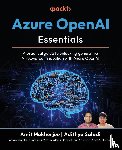 Mukherjee, Amit, Saladi, Adithya - Azure OpenAI Essentials