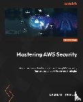 Mathieu, Laurent - Mastering AWS Security - Second Edition