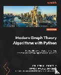 Farrelly, Colleen M., Mutombo, Franck Kalala - Modern Graph Theory Algorithms with Python