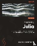Sherrington, Malcolm - Mastering Julia - Second Edition