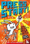 Flintham, Thomas - Press Start! Super Rabbit Boy's Mega Quest!