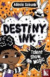 Sokunbi, Adeola - Destiny Ink: Talent Show Magic
