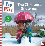 Pip and Posy - Pip and Posy: The Christmas Snowman (A TV tie-in picture book)