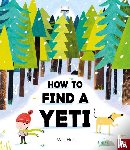 Hunt, Matt - How to Find a Yeti