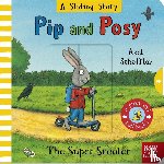 Nosy Crow Ltd - Pip and Posy: A Sliding Story – The Super Scooter