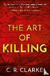 Clarke, C. R. - The Art of Killing