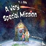 Roy, T.J. - A Very Special Mission