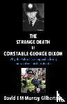Murray-Gilbertson, David E M - The Strange Death of Constable George Dixon