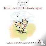 GRowling, JaKe, BRown, Jackie - JaKe Goes to The Pawlympics