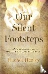 Healey, Rachel - Our Silent Footsteps