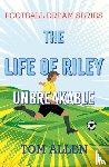 Allen, Tom - The Life of Riley – Unbreakable