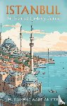 Akhter, Dr Muhammad Wajid - Istanbul: An Islamic History Guide