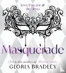 Bradley, Gloria - Masquerade – Love, Loss and all the Dross