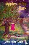 Taylor, John Alex - Apples In The Dark