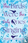 Dolezal, Matt - The Birds Were the Only Ones Singing