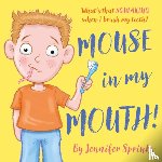 Sprinks, Jennifer - Mouse in my Mouth!