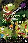 Kermani, Faiz - The Secret of Stinky Toad