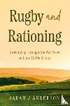 Anderson, Sarah J - Rugby and Rationing