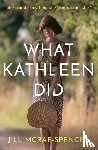 McRae-Spencer, Jill - What Kathleen Did