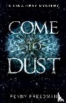Freedman, Penny - Come to Dust