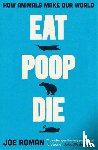 Roman, Joe - Eat, Poop, Die