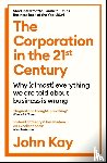 Kay, John - The Corporation in the Twenty-First Century