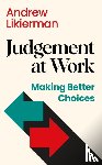 Likierman, Andrew - Judgement at Work