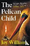 Williams, Joy - The Pelican Child