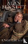 Bennett, Alan - Enough Said