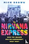 Brown, Mick - The Nirvana Express