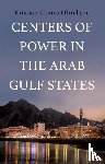 Ulrichsen, Kristian Coates - Centers of Power in the Arab Gulf States