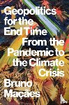 Macaes, Bruno - Geopolitics for the End Time
