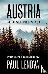 Lendvai, Paul - Austria Behind the Mask