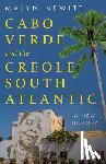Newitt, Professor Malyn - Cabo Verde and the Creole South Atlantic
