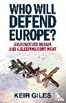 Giles, Keir - Who Will Defend Europe?