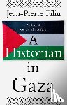 Filiu, Jean-Pierre - A Historian in Gaza